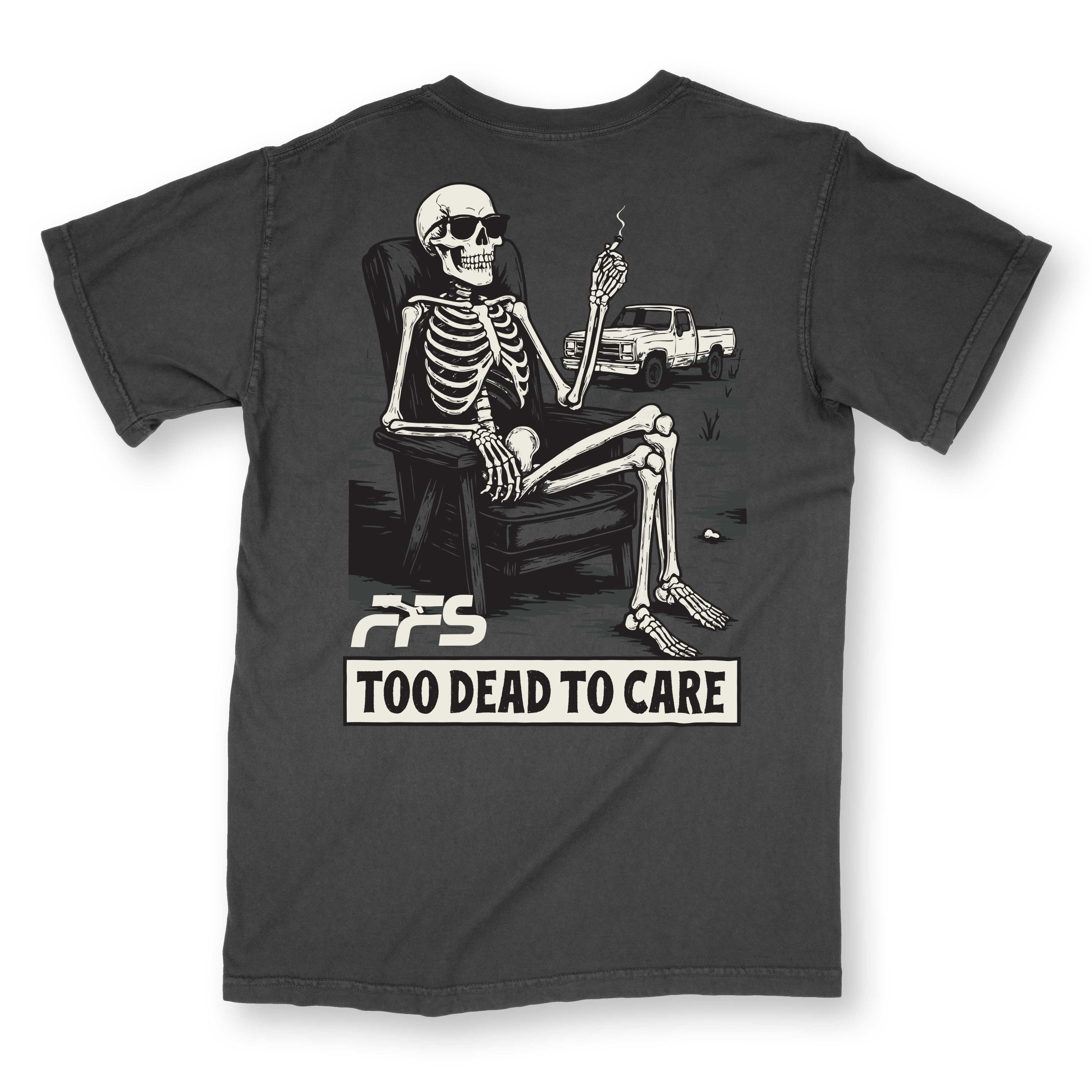 Too Dead To Care Tee