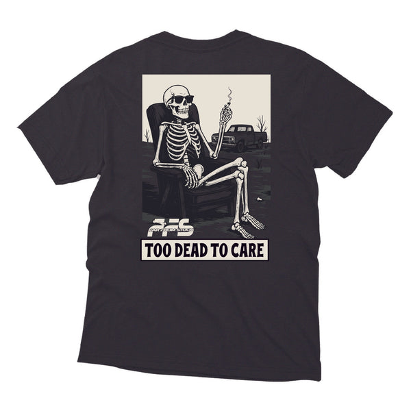 Too Dead To Care Tee